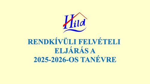 Intézményünk rendkívüli felvételi eljárást hirdet a 2025/2026-os tanévre